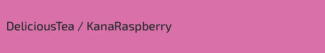 DeliciousTea / KanaRaspberry